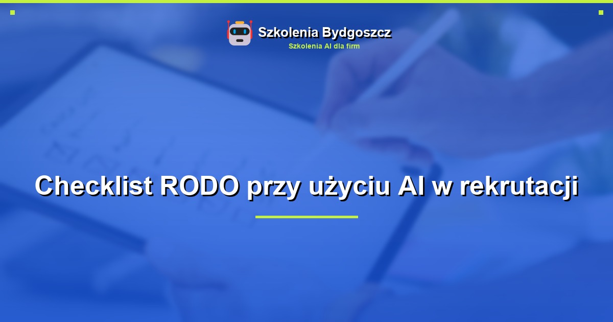 Checklist RODO przy użyciu AI w rekrutacji