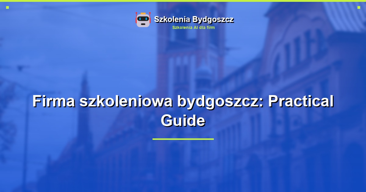 Firma szkoleniowa bydgoszcz: Practical Guide