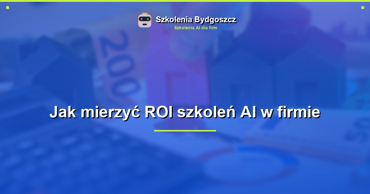 Jak mierzyć ROI szkoleń AI w firmie