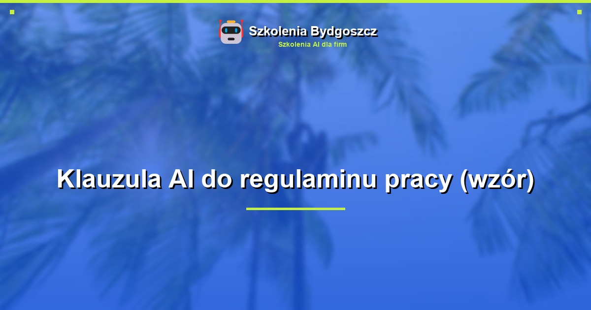 Klauzula AI do regulaminu pracy (wzór)