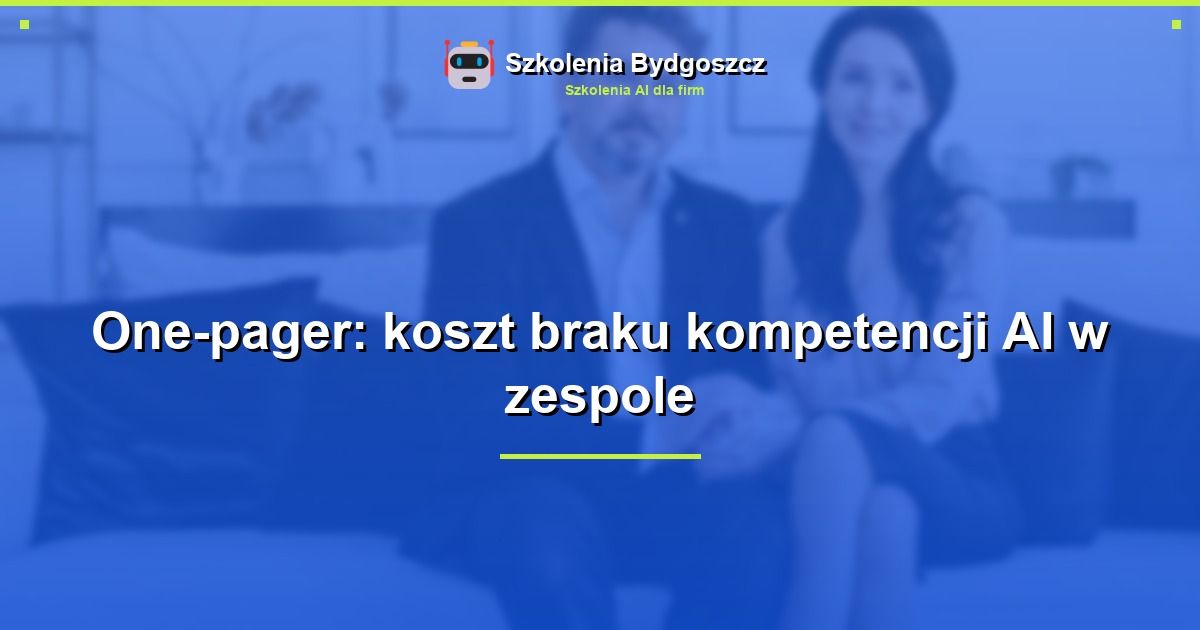 One-pager: koszt braku kompetencji AI w zespole