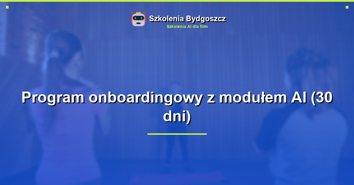 Program onboardingowy z modułem AI (30 dni)