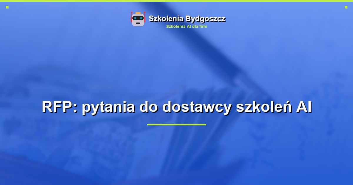 RFP: pytania do dostawcy szkoleń AI