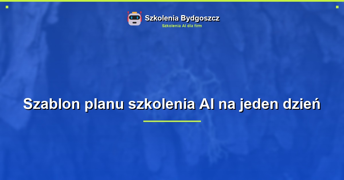Szablon planu szkolenia AI na jeden dzień