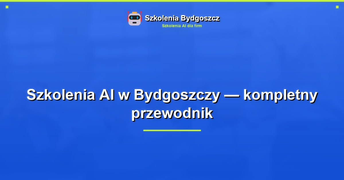 Szkolenia AI w Bydgoszczy — kompletny przewodnik