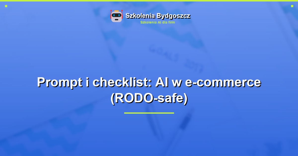 Prompt i checklist: AI w e-commerce (RODO-safe)